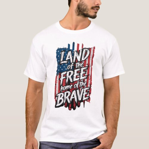 Land of The Free Home Of Brave Shirt