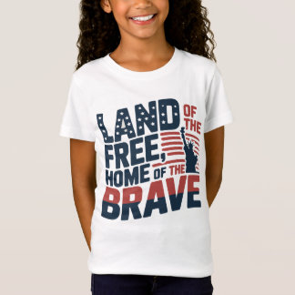Land of the Free, Home of the Brave – 4th of July  T-Shirt