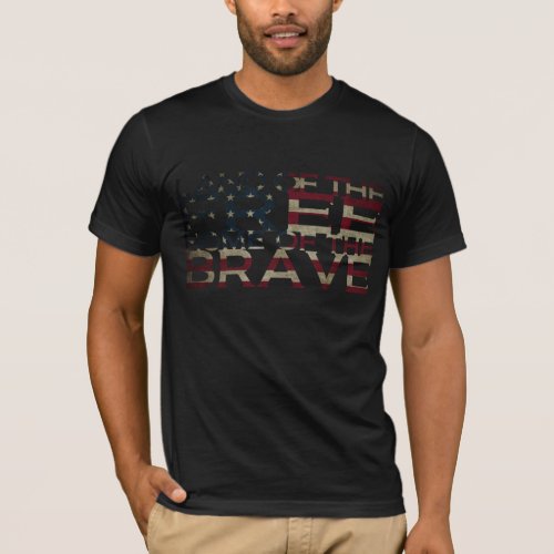 Land of the Free Home of the Brave T_Shirt