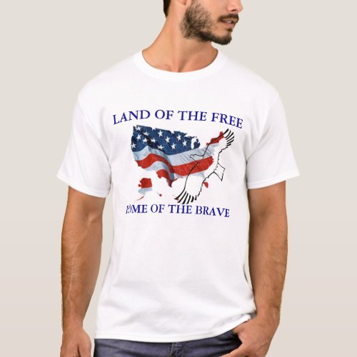 Land of the Free Home of the Brave T_Shirt