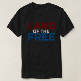 Land of the Free Patriotic T-Shirt