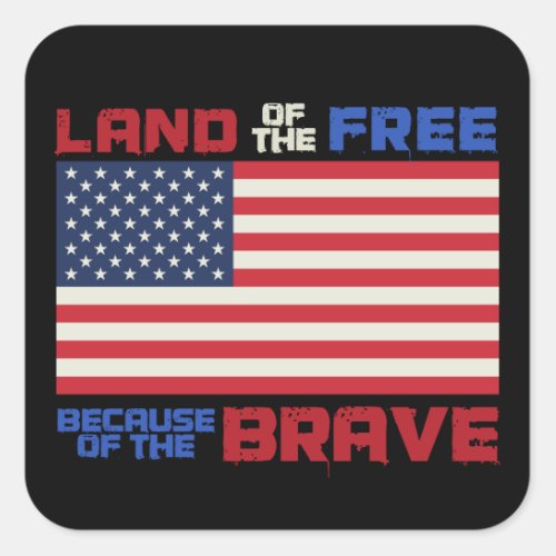 Land of the free Patriotic USA 4th Of July Square Sticker