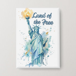 "Land of the Free - Watercolor Statue of Liberty P Button
