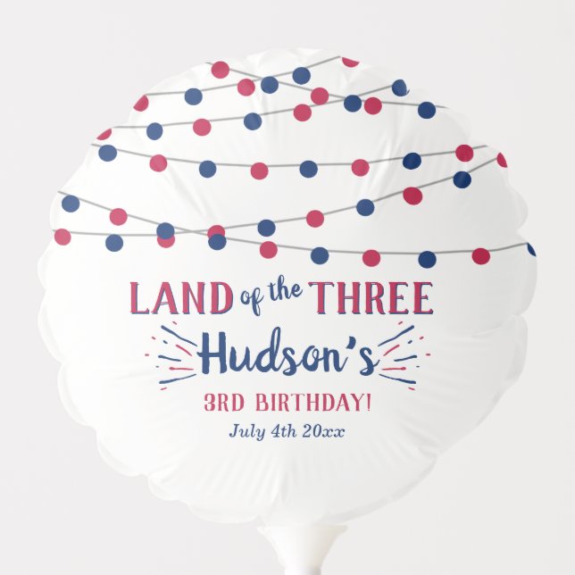 Land Of The Three! 4th Of July 3rd Birthday Party Balloon (Front)