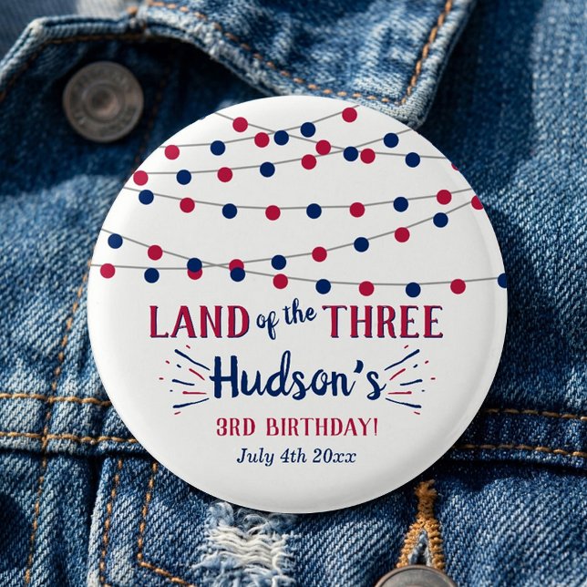 Land Of The Three! 4th Of July 3rd Birthday Party Button (Creator Uploaded)