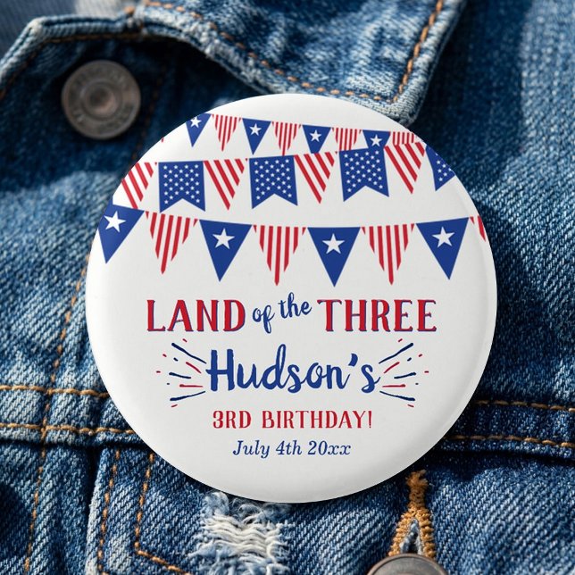 Land Of The Three! 4th Of July 3rd Birthday Party Button (Creator Uploaded)