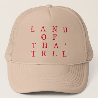 LAND OF THE TRILL  TRUCKER HAT