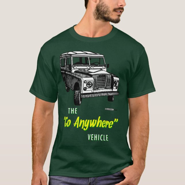 Land Rovers Go Anywhere T-Shirt (Front)