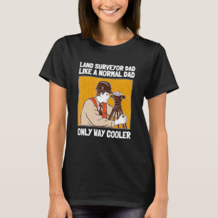 Land Surveying Land Surveyor Topographer And Carto T-Shirt