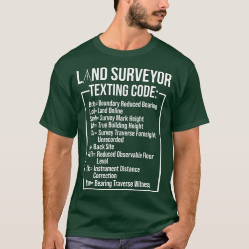 Land Surveying Texting Funny Surveyor Gifts T_Shirt