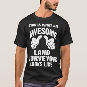 Land Surveyor Awesome Looks Like Funny  T-Shirt