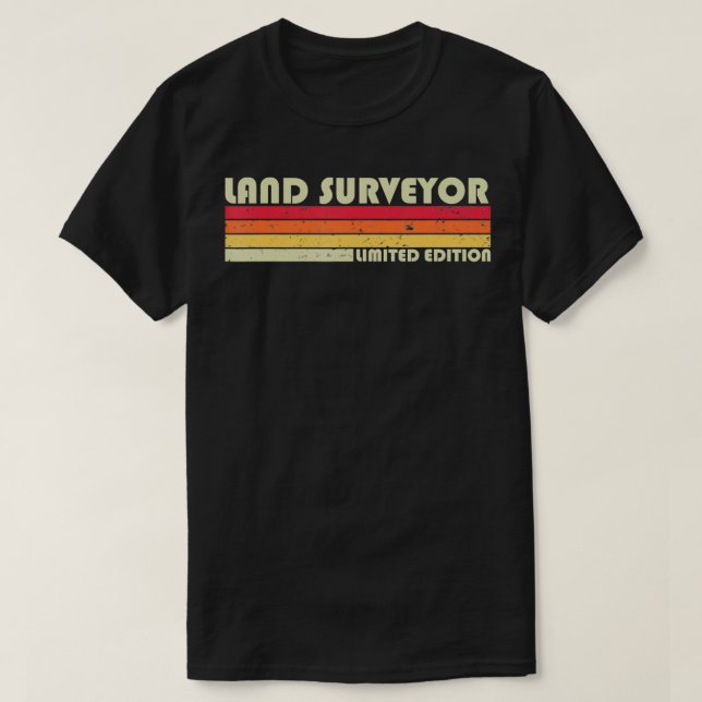 LAND SURVEYOR Funny Job Title Profession Birthday  T-Shirt (Design Front)