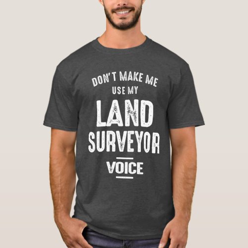 Land Surveyor Job Occupation Birthday Worker T_Shirt