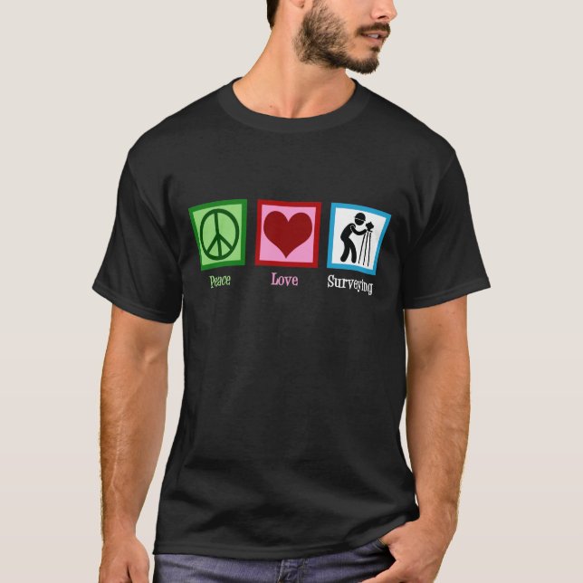 Land Surveyor Peace Love Surveying Company T-Shirt (Front)