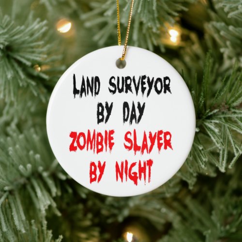 Land Surveyor Zombie Slayer Ceramic Ornament