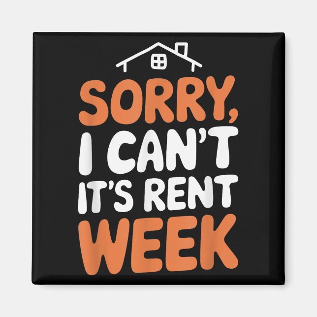 Landlord Property Manager, Sorry I Can’t It's Rent Magnet (Front)