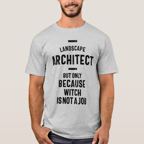 Landscape Architect Job Title Gift T_Shirt