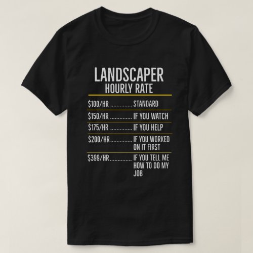 Landscaper Hourly Rate Funny T_Shirt