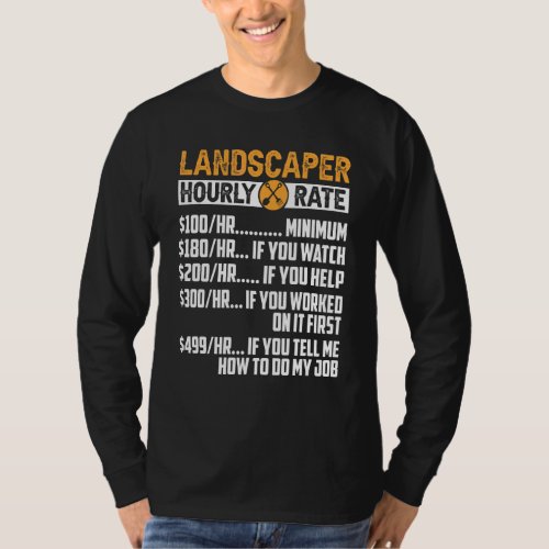 Landscaper Hourly Rate Landscaping T_Shirt