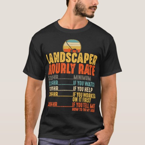 Landscaper Hourly Rate Shirt Mowing Funny Lawn Mow