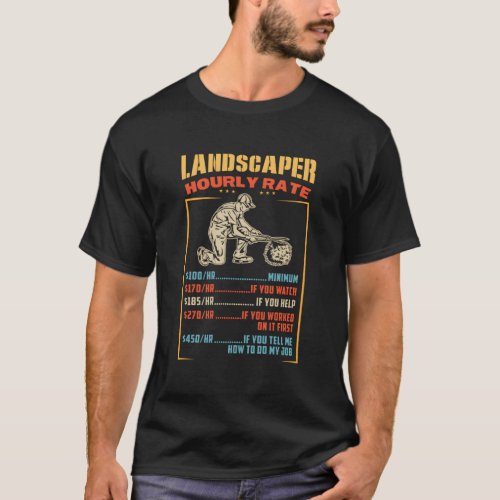 Landscaper Hourly Rate T_Shirt