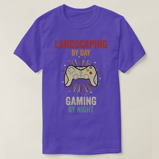Landscaping By Day Gaming By Night T-Shirt (Design Front)