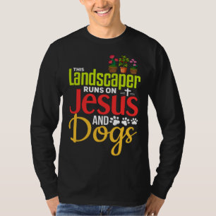 Landscaping  Christian Jesus Dog  Landscaper T-Shirt