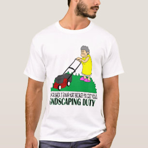 Landscaping Duty T-Shirt