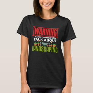 Landscaping   Talking Gardening Gardener T-Shirt