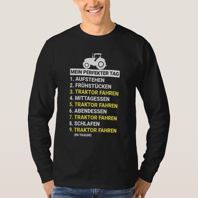 Landwurt Tractor Driving My Perfect Day For Farmer T-Shirt (Front)