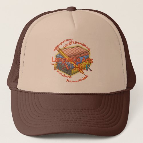 Language Arts Teacher Motto Trucker Hat