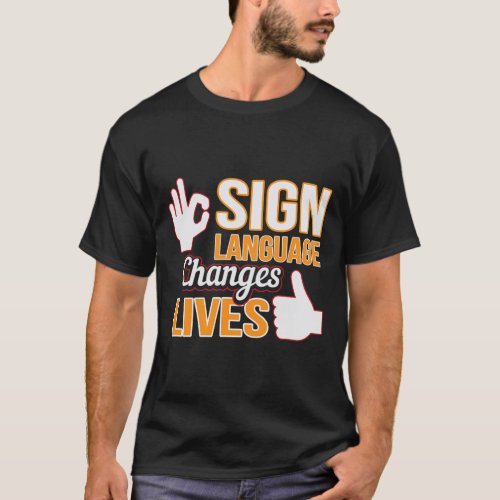 Language Changes Lives Asl Interpreter Deaf Awaren T_Shirt