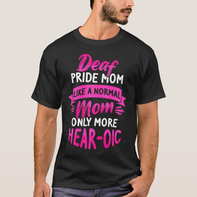 Language Deaf Awareness Asl And Deaf Pride Mom  T-Shirt (Front)