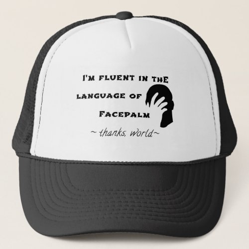 Language of Facepalm Trucker Hat