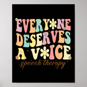Language Pathologist Everyone Deserves A Voice Gro Poster