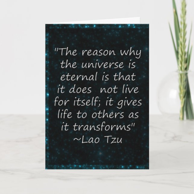Lao Tzu Quote Universe Gives Greeting Card (Front)