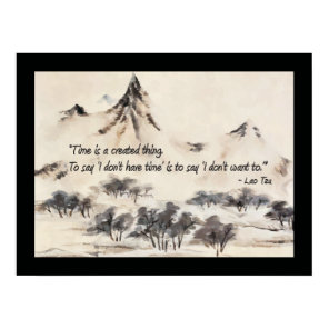 Lao Tzu Time is Created Quote Poster