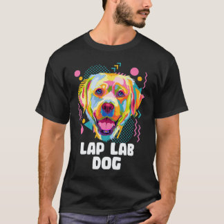 Lap Lab Dog Labrador Retriever Humor Dog Breed T-Shirt