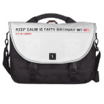 Keep calm is Faith birthday w1  Laptop Bags