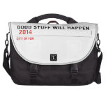 Good stuff will happen   Laptop Bags