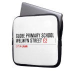 Globe Primary School Welwyn Street  Laptop/netbook Sleeves Laptop Sleeves
