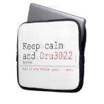 Keep calm and  Laptop/netbook Sleeves Laptop Sleeves