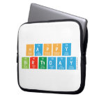 Happy
 Birthday  Laptop/netbook Sleeves Laptop Sleeves