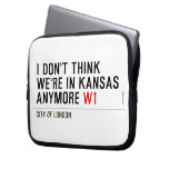 I don't think We're in Kansas anymore  Laptop/netbook Sleeves Laptop Sleeves