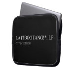 Lati'bootang!*.  Laptop/netbook Sleeves Laptop Sleeves