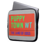 Puppy town  Laptop/netbook Sleeves Laptop Sleeves