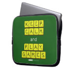 KEEP
 CALM
 and
 PLAY
 GAMES  Laptop/netbook Sleeves Laptop Sleeves