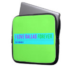 I Love Dallas  Laptop/netbook Sleeves Laptop Sleeves