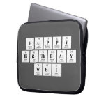 Happy
 Birthday
 Wei  Laptop/netbook Sleeves Laptop Sleeves