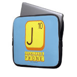 J
 JENNIFER'S
 PHONE  Laptop/netbook Sleeves Laptop Sleeves